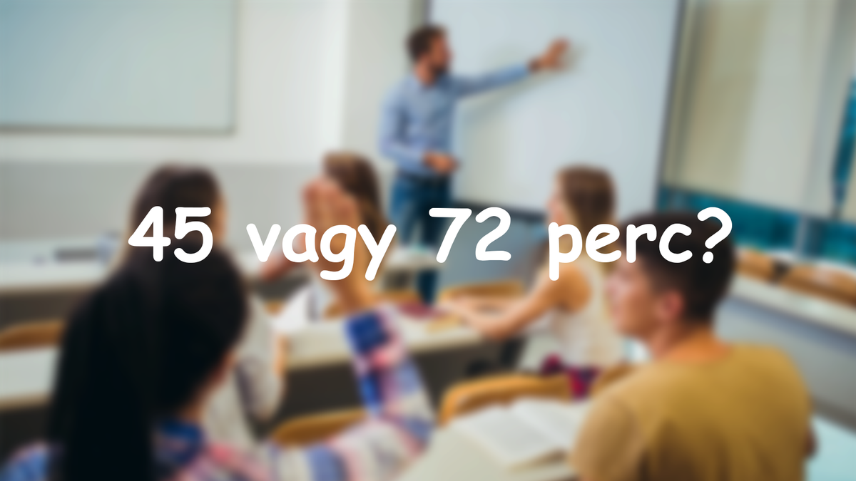 45 vagy 72 perc? Ez itt a kérdés.